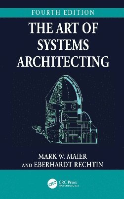 Mark W. Maier, Eberhardt Rechtin, USA) Maier, Mark W. (Centreville, VA, USA) Rechtin, Eberhardt (University of Southern California, Palos Verdes - Art of Systems Architecting, Inbunden