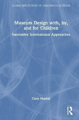 Museum Design with, by, and for Children 1