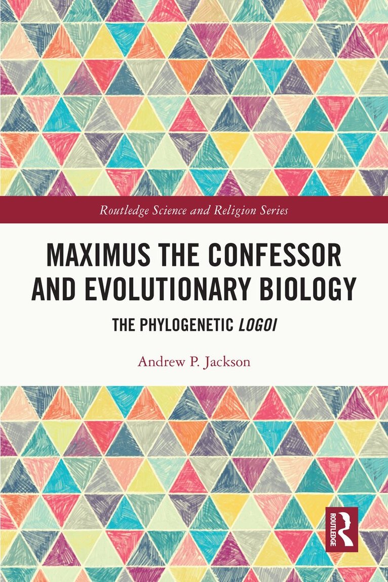 Andrew P. Jackson - Maximus the Confessor and Evolutionary Biology, Häftad