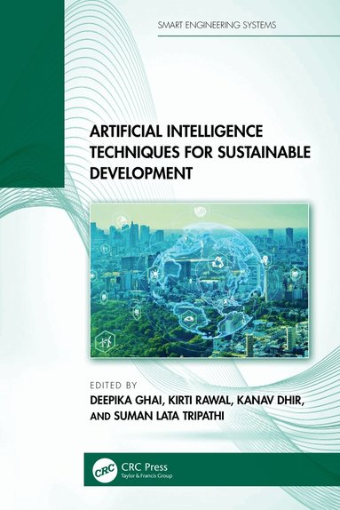 Deepika Ghai, Kirti Rawal, Kanav Dhir, Suman Lata Tripathi - Artificial Intelligence Techniques for Sustainable Development, Inbunden