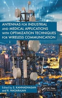 bokomslag Antennas for Industrial and Medical Applications with Optimization Techniques for Wireless Communication