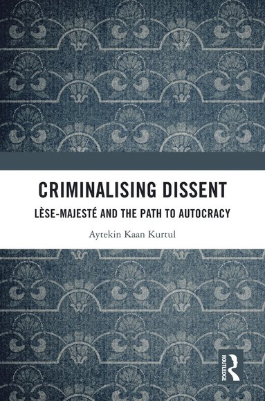 bokomslag Criminalising Dissent