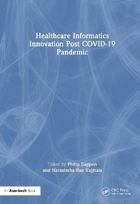 Philip Eappen, Narasimha Rao Vajjhala, Albania) Vajjhala, Narasimha Rao (University of New York Tirana - Healthcare Informatics Innovation Post COVID-19 Pandemic, Inbunden