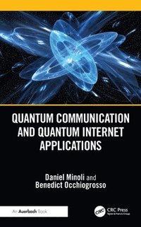 bokomslag Quantum Communication and Quantum Internet Applications