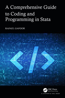 bokomslag A Comprehensive Guide to Coding and Programming in Stata