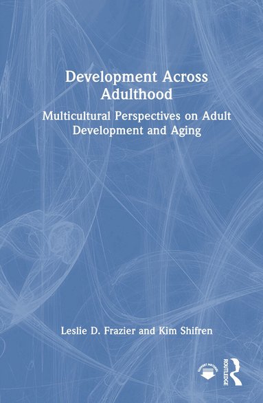 Leslie D. Frazier, Kim Shifren - Development Across Adulthood, Inbunden