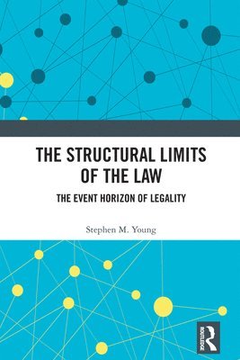 The Structural Limits of the Law 1