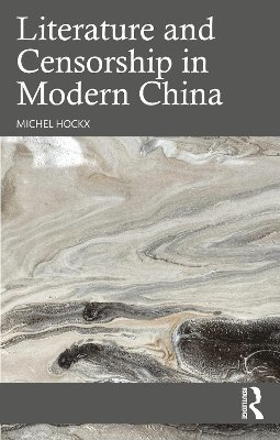 Michel Hockx - Literature and Censorship in Modern China, Häftad