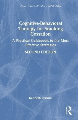 Kenneth A. Perkins - Cognitive-Behavioral Therapy for Smoking Cessation, Inbunden