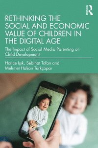 bokomslag Rethinking the Social and Economic Value of Children in the Digital Age