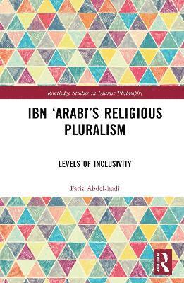 Faris Abdel-hadi, Faris Abdel-Hadi - Ibn ‘Arabī’s Religious Pluralism, Inbunden