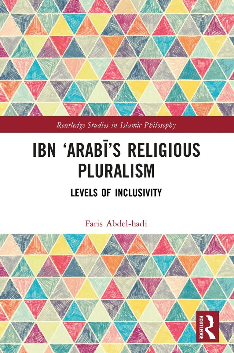 Faris Abdel-hadi - Ibn ‘Arabī’s Religious Pluralism, Häftad