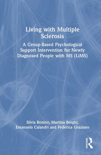 Silvia Bonino, Martina Borghi, Emanuela Calandri, Federica Graziano - Living with Multiple Sclerosis, Inbunden