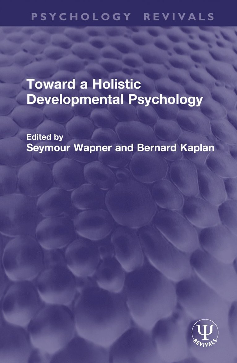 Seymour Wapner, Bernard Kaplan, Seymour (Clark University) Wapner, Bernard (Clark University) Kaplan - Toward a Holistic Developmental Psychology, Inbunden