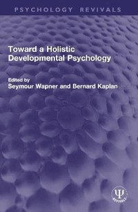bokomslag Toward a Holistic Developmental Psychology