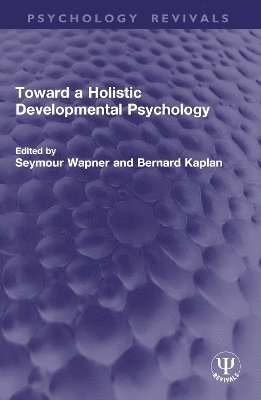 bokomslag Toward a Holistic Developmental Psychology