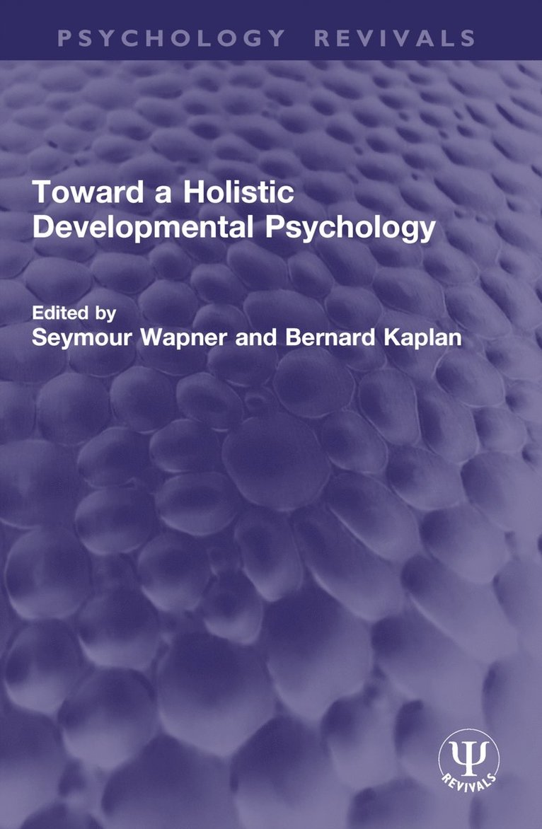 Seymour Wapner, Bernard Kaplan, Seymour (Clark University) Wapner, Bernard (Clark University) Kaplan - Toward a Holistic Developmental Psychology, Häftad