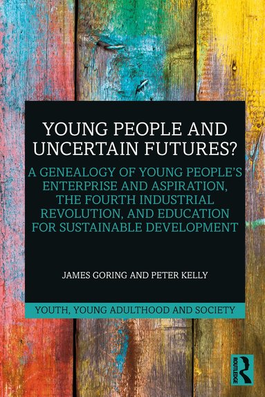 James Goring, Peter Kelly - Young People and Uncertain Futures?, Inbunden