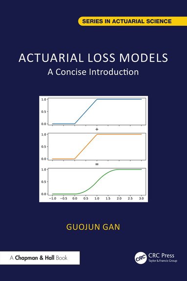 Guojun Gan - Actuarial Loss Models, Inbunden