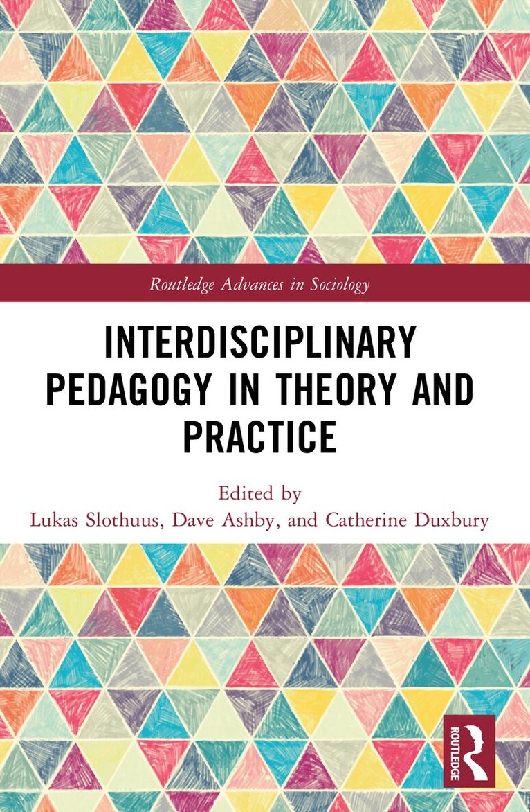 Lukas Slothuus, Dave Ashby, Catherine Duxbury - Interdisciplinary Pedagogy in Theory and Practice, Häftad