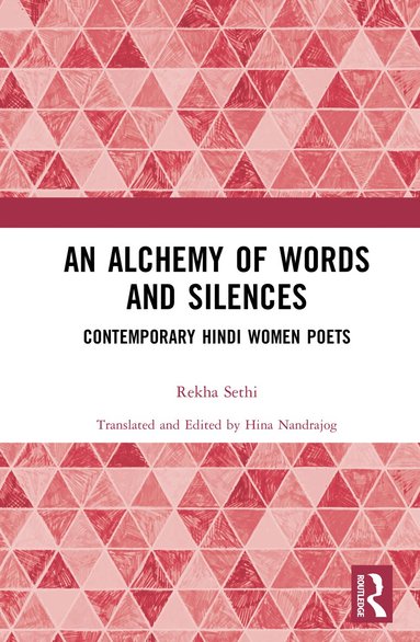 Rekha Sethi - Alchemy of Words and Silences, Inbunden
