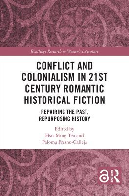 bokomslag Conflict and Colonialism in 21st Century Romantic Historical Fiction