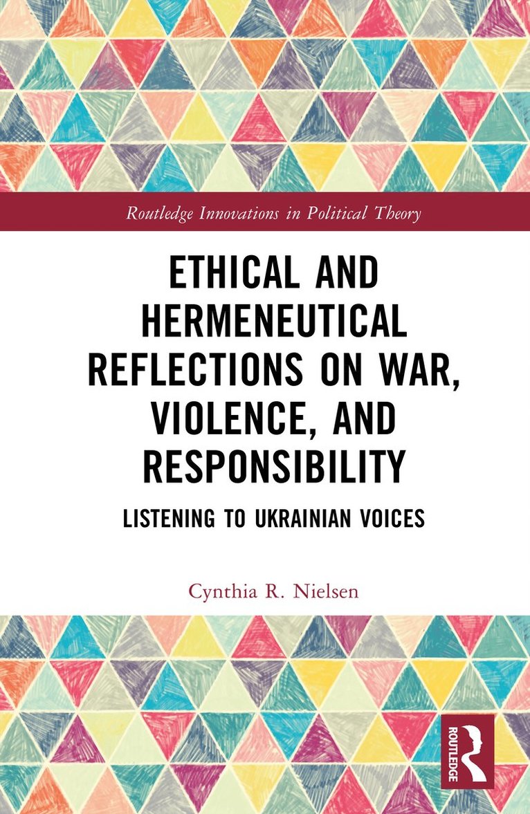 Cynthia R. Nielsen - Ethical and Hermeneutical Reflections on War, Violence, and Responsibility, Inbunden