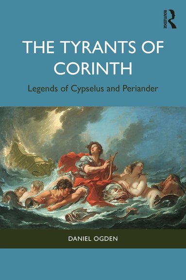 Daniel Ogden - Tyrants of Corinth, Häftad