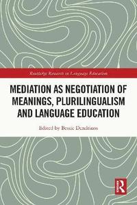 bokomslag Mediation as Negotiation of Meanings, Plurilingualism and Language Education