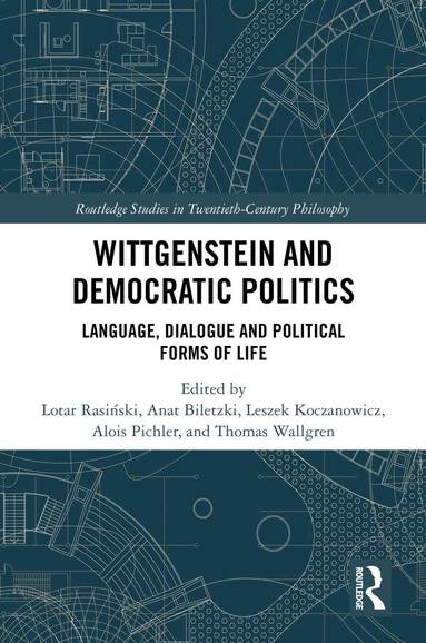Lotar Rasiński, Anat Biletzki, Leszek Koczanowicz, Alois Pichler, Thomas Wallgren - Wittgenstein and Democratic Politics, Inbunden