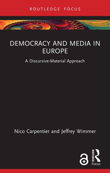 Nico Carpentier, Jeffrey Wimmer - Democracy and Media in Europe, Häftad