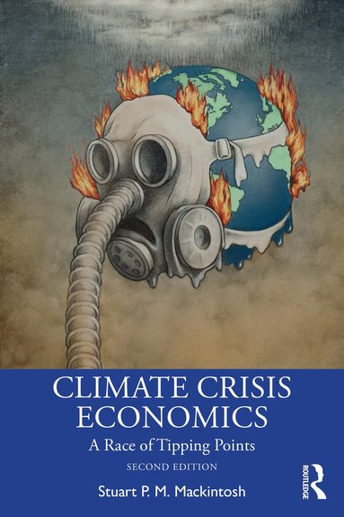 Stuart P. M. Mackintosh - Climate Crisis Economics, Häftad