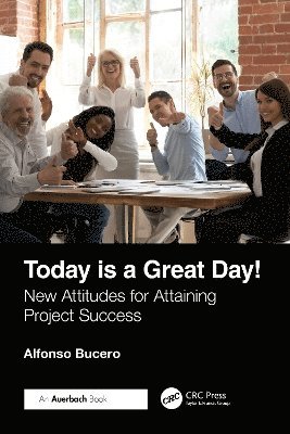 Alfonso Bucero, PMIF Bucero, Alfonso, MSc,PMP, PMI-RMP - Today is a Great Day!, Häftad