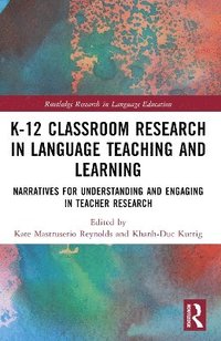 bokomslag K-12 Classroom Research in Language Teaching and Learning