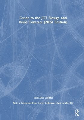 bokomslag Guide to the JCT Design and Build Contract - 2024 Edition