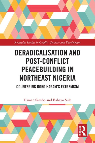 Usman Sambo, Babayo Sule - Deradicalisation and Post-Conflict Peacebuilding in Northeast Nigeria, Häftad