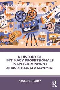 bokomslag A History of Intimacy Professionals in Entertainment