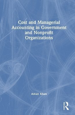 Cost and Managerial Accounting in Government and Nonprofit Organizations 1