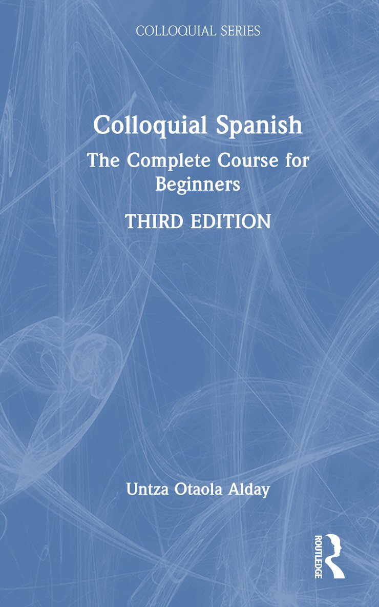 Untza Otaola Alday - Colloquial Spanish, Inbunden