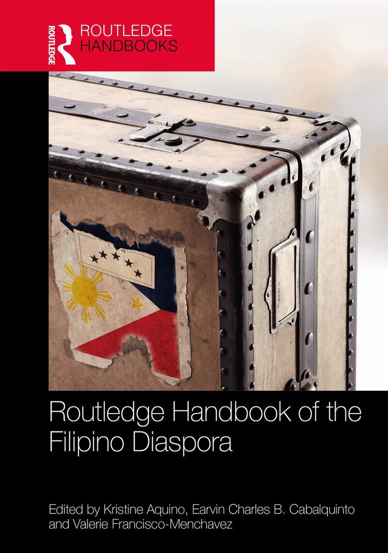 Kristine Aquino, Earvin Charles B. Cabalquinto, Valerie Francisco-Menchavez - Routledge Handbook of the Filipino Diaspora, Inbunden