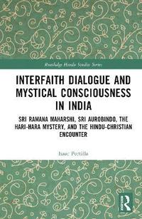 bokomslag Interfaith Dialogue and Mystical Consciousness in India