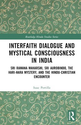 bokomslag Interfaith Dialogue and Mystical Consciousness in India