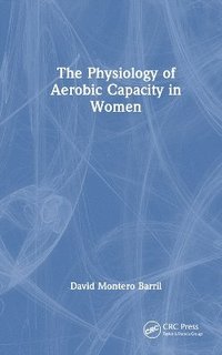 bokomslag The Physiology of Aerobic Capacity in Women