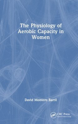 bokomslag Physiology of Aerobic Capacity in Women