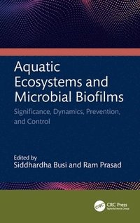 bokomslag Aquatic Ecosystems and Microbial Biofilms