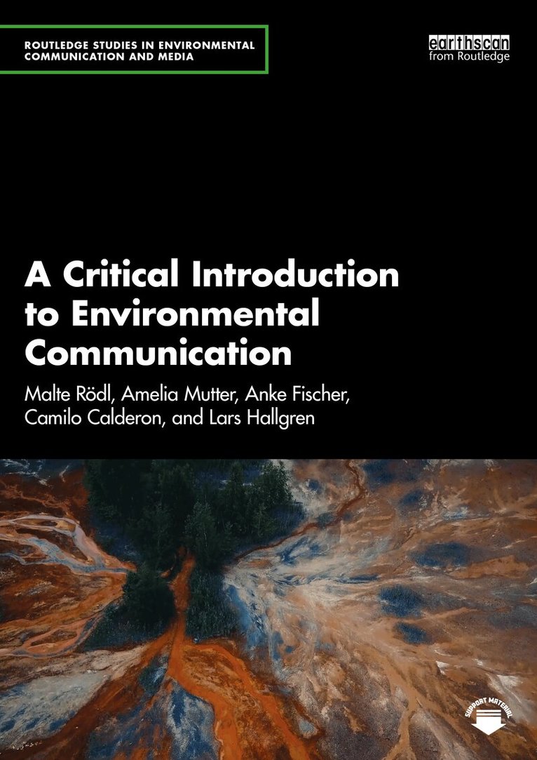 Malte Rödl, Amelia Mutter, Anke Fischer, Camilo Calderon, Lars Hallgren - Critical Introduction to Environmental Communication, Häftad