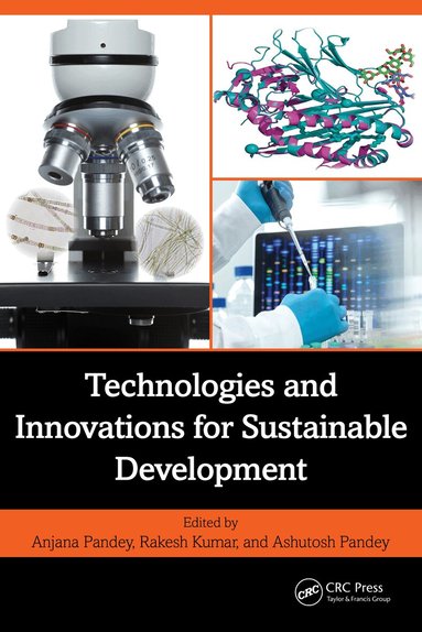 Anjana Pandey, Rakesh Kumar, Ashutosh Pandey - Technologies and Innovations for Sustainable Development, Inbunden