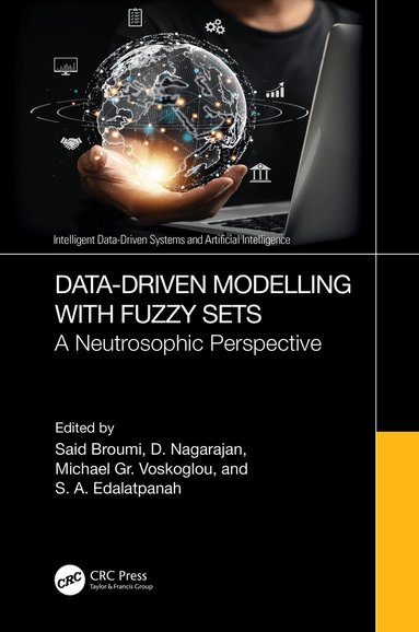 Said Broumi, D. Nagarajan, Michael Gr. Voskoglou, S. A. Edalatpanah - Data-Driven Modelling with Fuzzy Sets, Inbunden