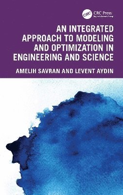 An Integrated Approach to Modeling and Optimization in Engineering and Science 1