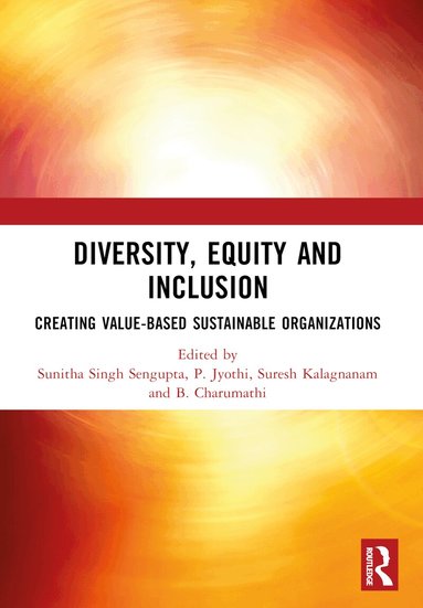 Sunitha Singh Sengupta, P. Jyothi, Suresh Kalagnanam, B. Charumathi - DIVERSITY, EQUITY AND INCLUSION, Häftad